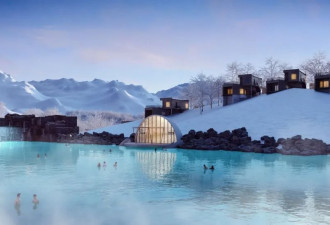 完爆冰岛蓝湖！加拿大将连建9个世界最大温泉度假村