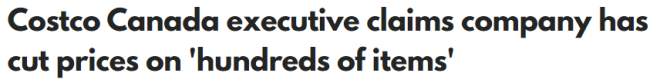 Costco Canada executive claims company has cut prices on 'hundreds of items