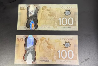 $20元$100元假钞流入，$10万已被加拿大海关查获