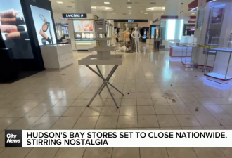 最后1天！多伦多人挤爆Hudson's Bay挥泪告别，货架清空如"废墟"
