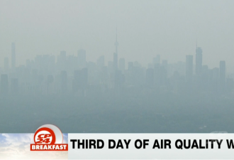 连续第3天！今晚大多伦多空气质量进一步恶化，影响整个周末